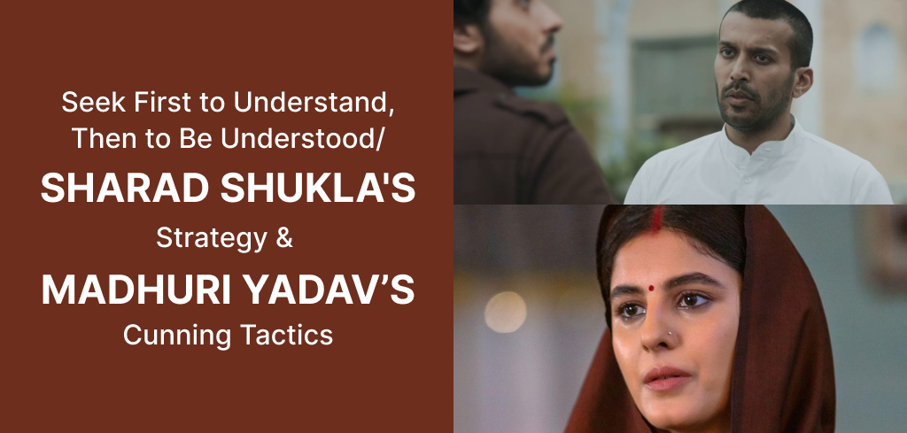 Seek First to Understand, Then to Be Understood/Sharad Shukla's Strategy and Madhuri Yadav’s Cunning Tactics
