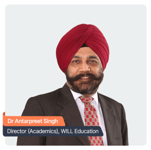 Dr Antarpreet Singh, Director of Academics, WILL Education